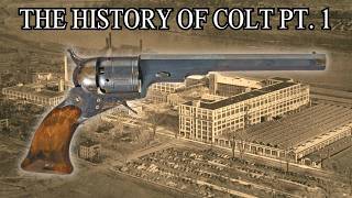 The Complete History Of Colt Manufacturing - Part 1