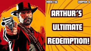 Arthur’s Ultimate Redemption! | The Widow, The Veteran, &amp; Absolution | RDR2 Chapter 6 | Video #56