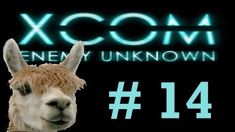 Alpaca Plays XCOM : Enemy Unknown - [Shippin