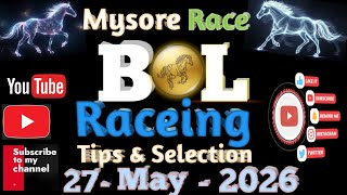 🙂Mysore Race🐎 Tips & Selection//27-05-2026🏆THE SEASON OPENER TROPHY🏆(@bolraceing)