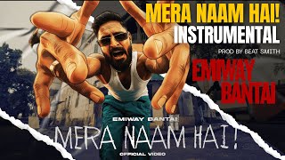 EMIWAY BANTAI - MERA NAAM HAI [ INSTRUMENTAL ] | OFFICIAL VIDEO | FTSTTS