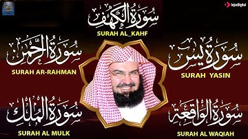 سورة يس، الرحمن، الواقعة، الملك، الكهف تلاوة هادئة للشيخ عبد الرحمن السديس، استمع بنية الرزق والشفاء