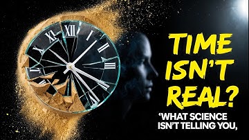 Time Doesn’t Exist the Way You Think It Does