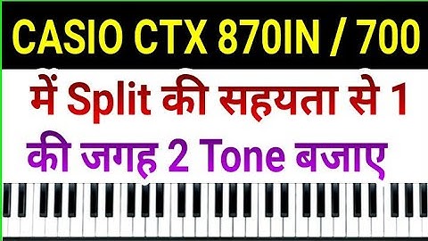 CASIO CTX 870IN | CTX 700 All Settings Tone | Split | Store | Lear | Transpose | Demo | Review Hindi