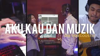 #OneTakeCoustic - Akim & Stacy [ Aku Kau Dan Muzik ]