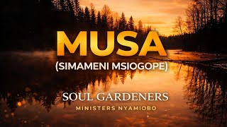 MUSA (Simameni Msiogope) 🔥 Powerful SDA Gospel Song 2026 | Soul Gardeners Ministers