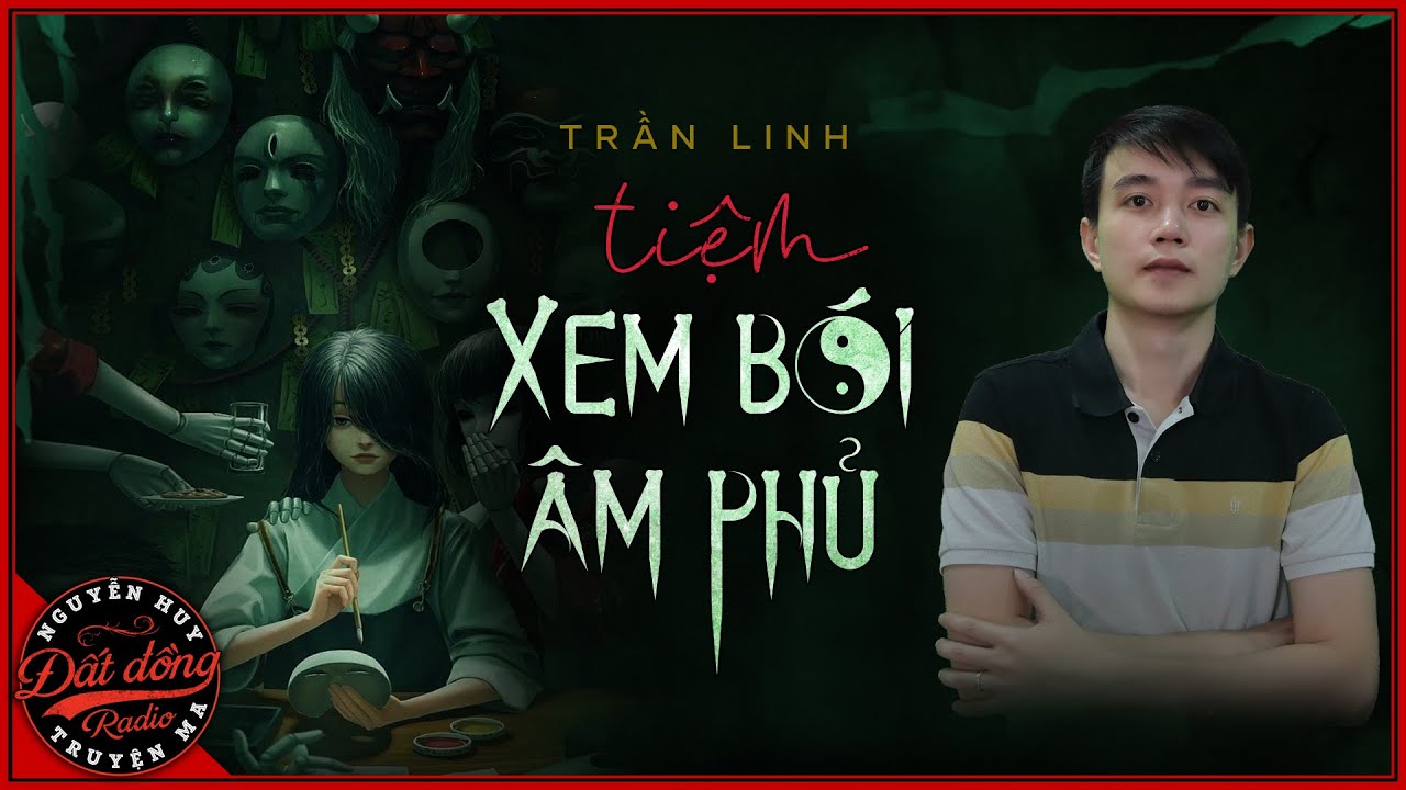Truyện ma : TIỆM XEM BÓI ÂM PHỦ - Tiệm bán mặt nạ chỉ xem quẻ cho người âm