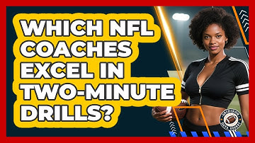 Which NFL Coaches Excel In Two-minute Drills? - Gridiron Data Digest
