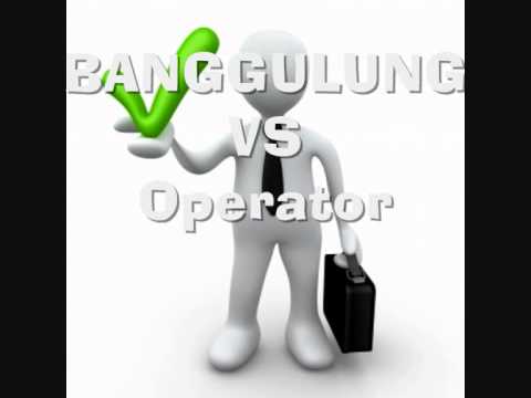 banggulung vs operator banggulung vs operator