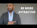 10 Easy Ways To Be More Attractive