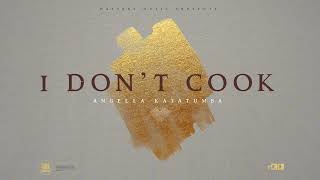 I Don’t Cook by Angella Katatumba
