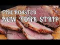 Fire Roasted New York Strip | Recipe | BBQ Pit Boys