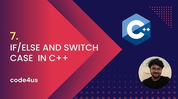 IF ELSE AND SWITCH CASE IN CPP || CONDITIONAL STATEMENT || code4us