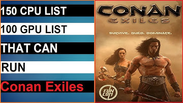 Can Your PC Run Conan Exiles - Minimum System Requirement Explain