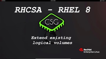 RHCSA RHEL 8 - Extend existing logical volumes
