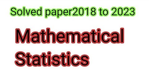 solved paper mathematical statistics 2018 to 2023 GCUF