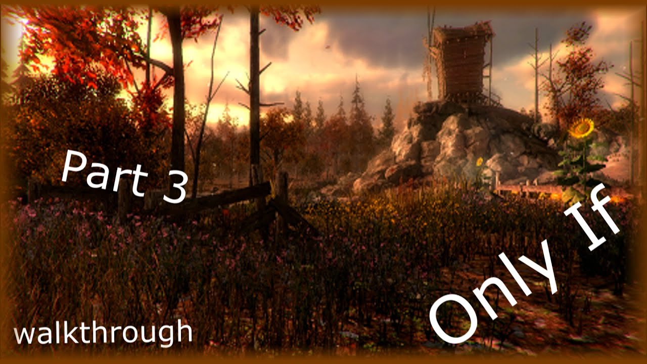 Only If Walkthrough Part 3 YouTube only-if-walkthrough-part-3-youtube