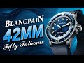 Why is nobody talking about the 42mm blancpain fifty fathoms