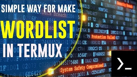 Make Wordlist In Termux with Easy and simply method without use of github