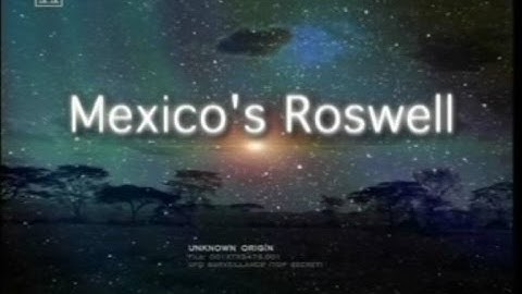 Archív záznamov o UFO. Mexický Roswell.