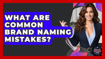 What Are Common Brand Naming Mistakes? - Graphic Design Nerd