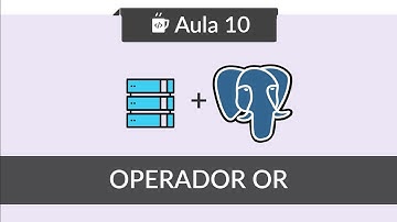 Banco de Dados com PostgreSQL - #10 - Operador OR no SELECT