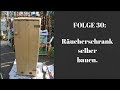 Folge 30: Räucherofen selber Bauen