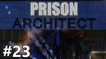 Prison Architect - Disaster - PART #23