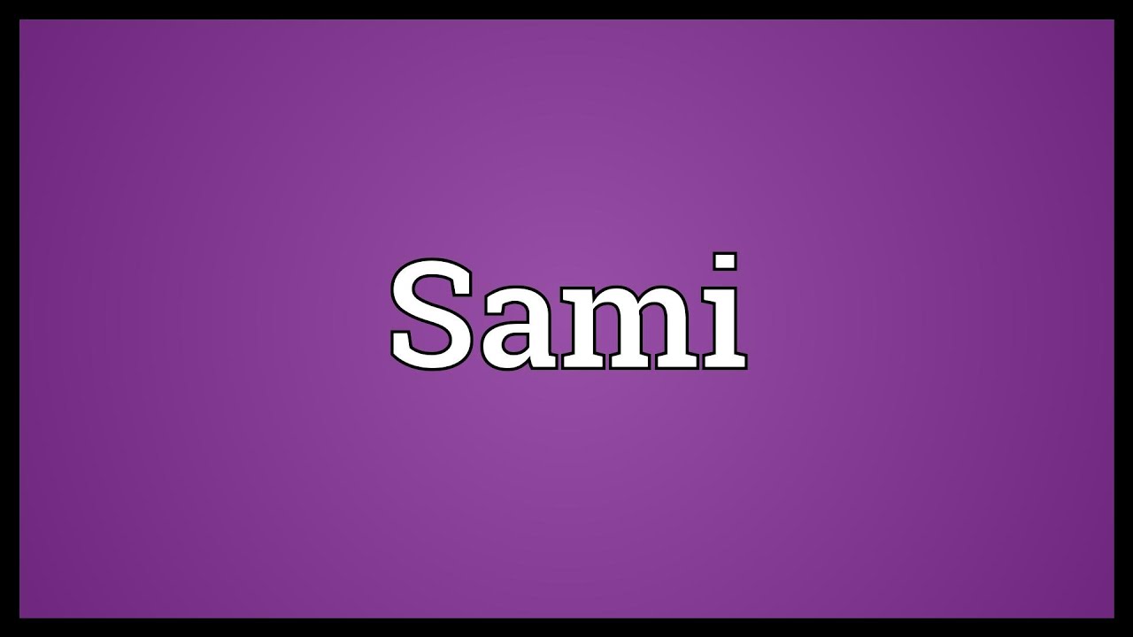 Sami Meaning YouTube sami-meaning-youtube