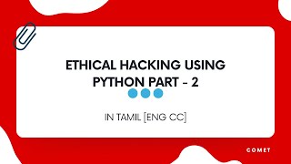 Ethical Hacking With Python | PART - 2 | C O M E T