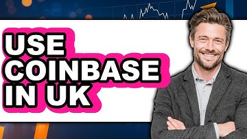 How To Use Coinbase In Uk - Step By Step