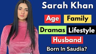 Sarah Khan || Age || Family || Biography