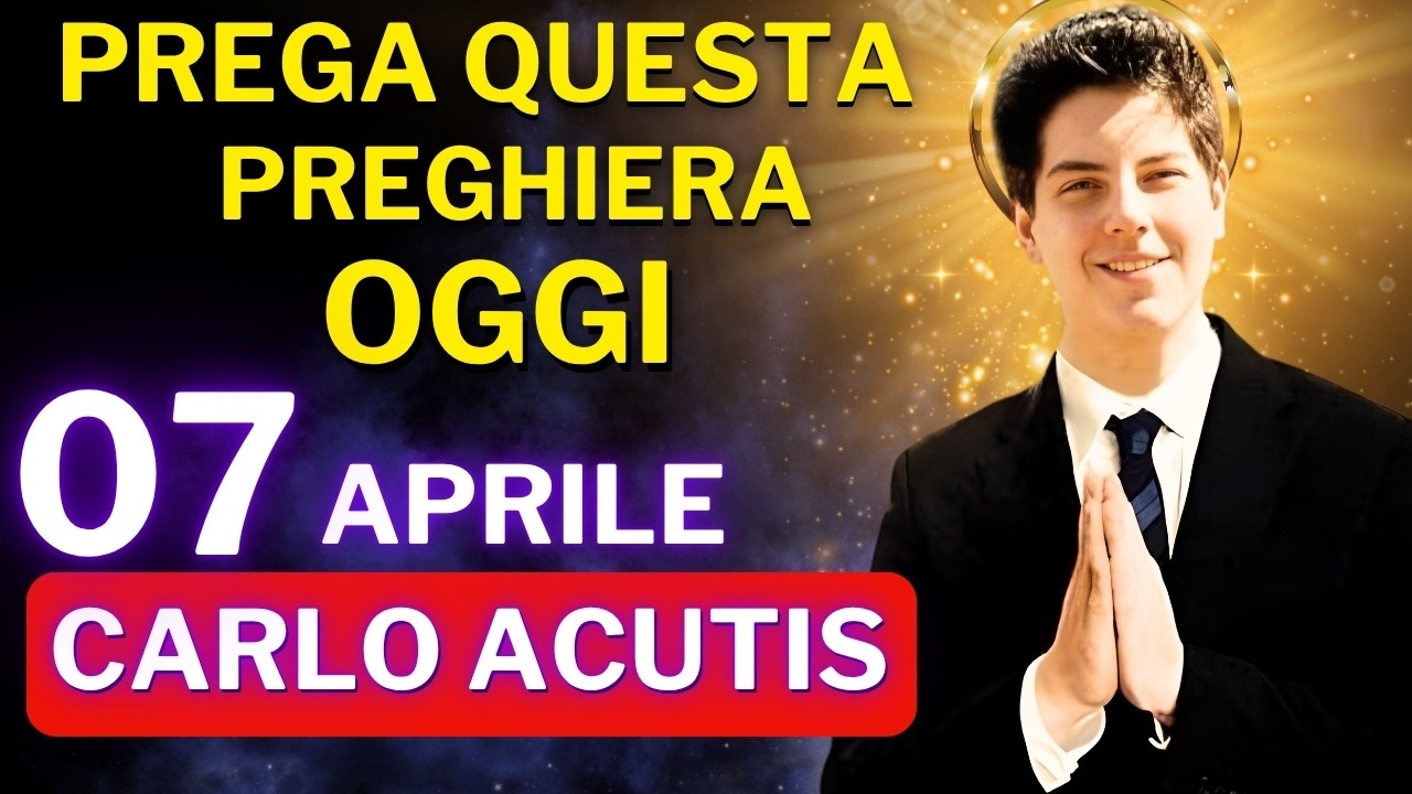 SAN CARLOS ACUTIS - PREGA QUESTA PREGHIERA UNA SOLA VOLTA E RICEVI IL TUO MIRACOLO OGGI