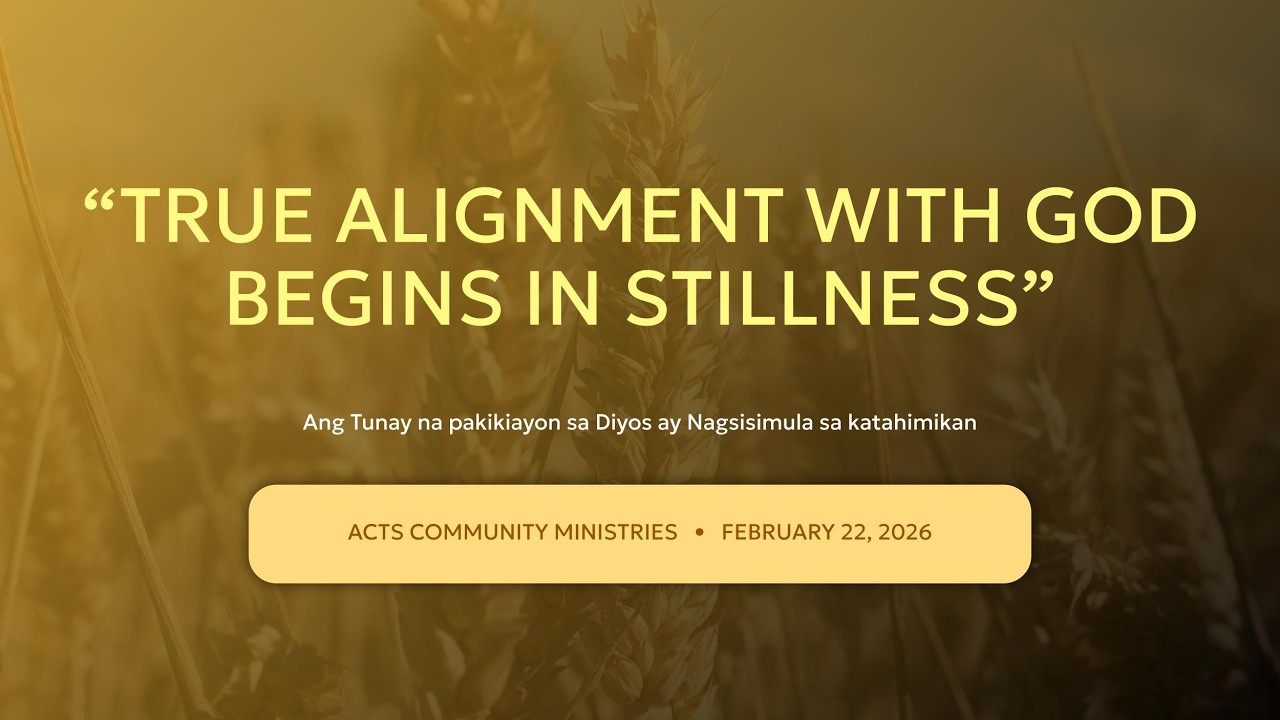 TRUE ALIGNMENT WITH GOD BEGINS IN STILLNESS | PTR. ARNEL BAUTISTA