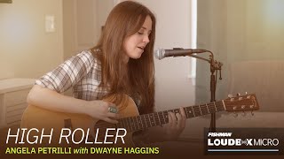 High Roller - Angela Petrilli and Dwayne Haggins | Loudbox Micro Demo