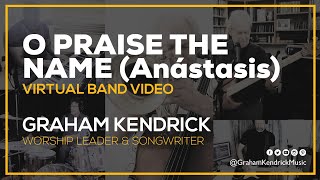Video thumbnail of "O Praise The Name (Anástasis) - Virtual Band Video - Graham Kendrick and Band"