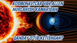 KOSMONAVTLAR VAN ALLEN NURLANİSH KAMARİDAN QANDAY O&#39;TİB KETİSHGAN. ALLEN KAMARİ HAQİDA BATAFSİL