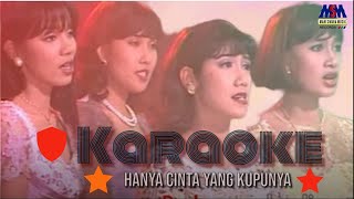 Hanya Cinta Yang Kupunya - Manis Manja Group [Karaoke Lirik Tanpa Vocal]