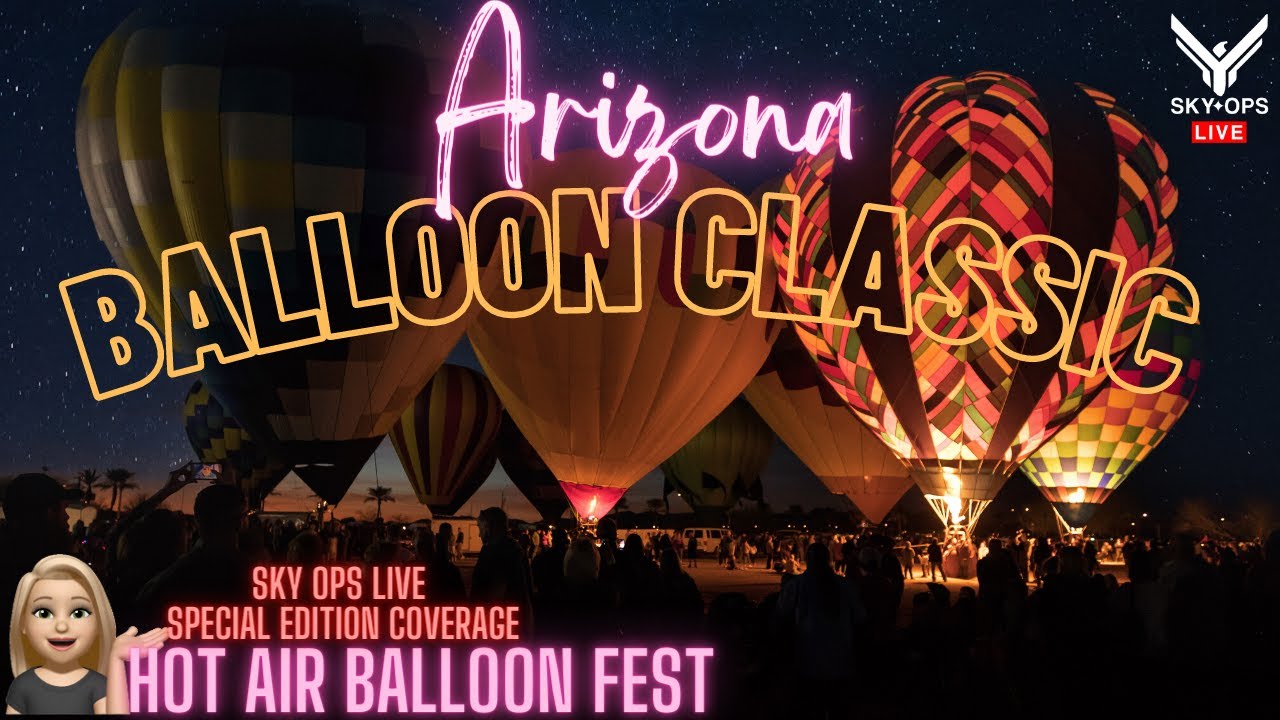 🔴Balloon Fest at Arizona Balloon Classic Hot Air Balloon Festival