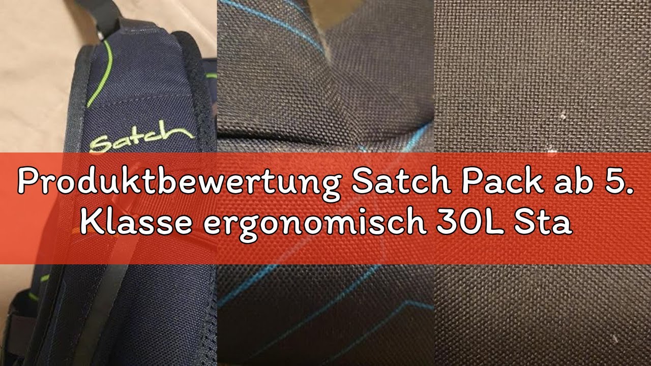 Produktbewertung Satch Pack ab 5. Klasse ergonomisch 30L Stauraum standfest Organisationstalent