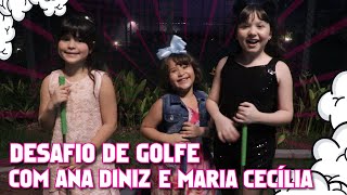 DESAFIO DE GOLFE ft ANA DINIZ E MARIA CECÍLIA