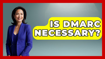 Is DMARC Necessary? - TheEmailToolbox.com