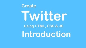 Create Twitter Website using HTML - CSS - JS - Introduction // Tips from a Self Taught Developer