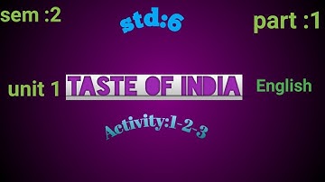 std 6 English sem 2 unit 1 Taste of India  activity 1-2-3 |Dhoran 6 english Unit 1 activity 1,2,3