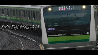 【鉄道PV】 Series E233-6000 10th PV
