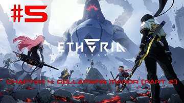 Etheria: Restart Walkthrough Part 5 - Chapter 4: Collapsing Manor (Part 2) (No Commentary)