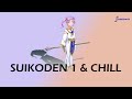 Suikoden 1  chill  chill game music remix  jp soundworks
