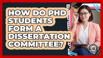 How Do PhD Students Form A Dissertation Committee?