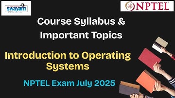 Introduction to Operating Systems | Course Syllabus & Important Topics NPTEL  | July 2025 Exam