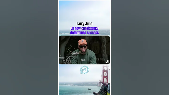 Larry June on how consistency determines success